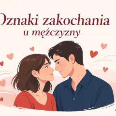 Ilustracja przedstawia parę patrzącą na siebie z miłością, otoczoną serduszkami. Tekst "Oznaki zakochania u mężczyzny" sugeruje, że to wizualizacja etapów zakochania.