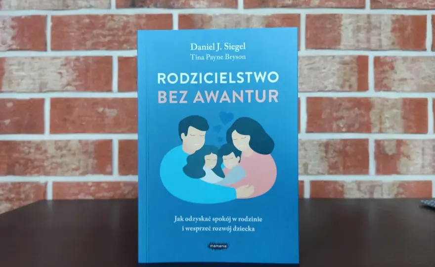 Relacje w rodzinie bez awantur? Co naprawdę buduje bliskość
