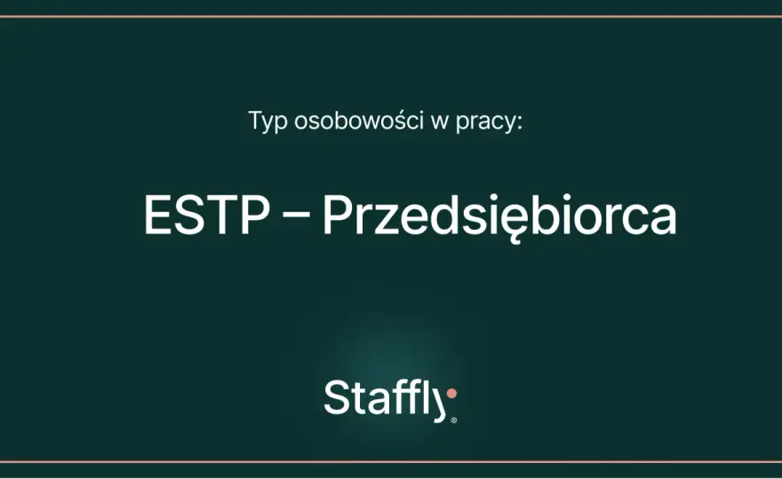 ESTP - cechy, relacje, praca i sposoby rozwoju